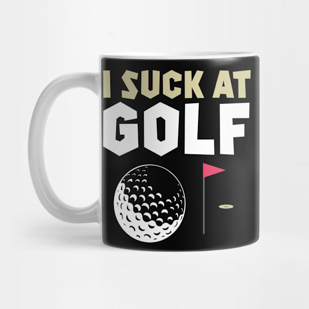 I Suck At Golf by Tee__Dot